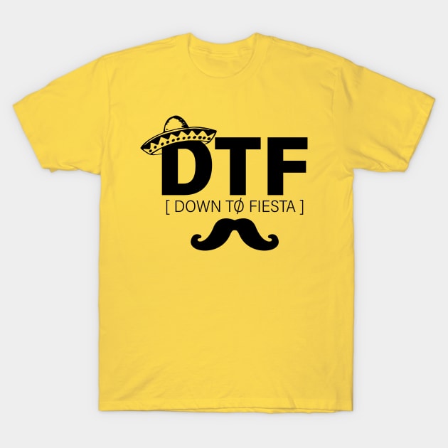 DTF Down To Fiesta T-Shirt by Urban Hero